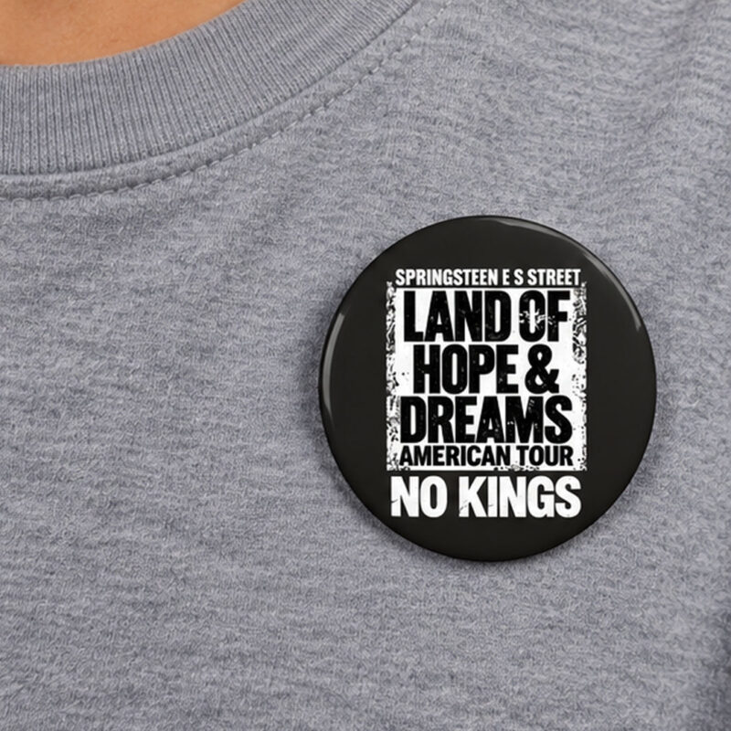 Land of Hope & Dreams American Tour No Kings Button